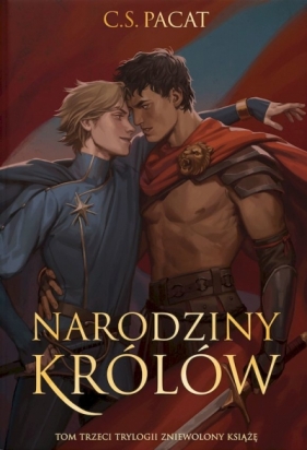 Narodziny królów. Zniewolony książę. Tom 3 (ilustrowane brzegi) - C.S. Pacat
