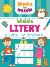 Nauka na wesoło. Wielkie litery. Pisanie w rowkach - Opracowanie zbiorowe