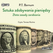 Sztuka zdobywania pieniędzy Złote zasady zarabiania (Audiobook) - P.T. Barnum
