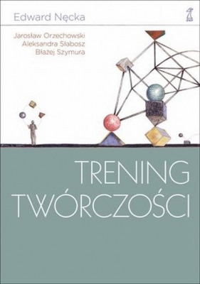 Trening twórczości - Nęcka Edward