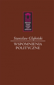 Wspomnienia polityczne - Głąbiński Stanisław
