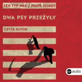 Dwa psy przeżyły - Piotr Szmidt