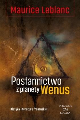 Posłannictwo z planety Wenus - Maurice Leblanc