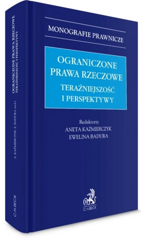Ograniczone prawa rzeczowe. Teraźniejszość i perspektywy - Opracowanie zbiorowe