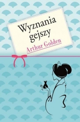 Seria o miłości: Wyznania gejszy - Golden Arthur