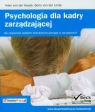 Psychologia dla kadry zarządzającej Jak znajomość ludzkich