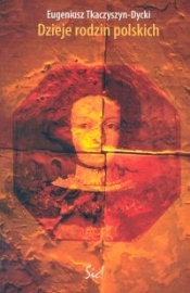 Dzieje rodzin polskich - Eugeniusz Tkaczyszyn-Dycki