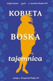 Kobieta Boska tajemnica - Joachim Badeni, Judyta Syrek