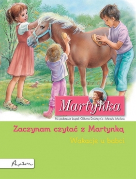 Martynka. Wakacje u babci. Zaczynam czytać z Martynką - Gilbert Delahaye