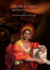 Proroctwo Królowej Saby czyli Przepowiednie Michaldy - Michalda