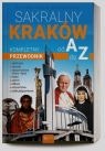 Sakralny Kraków Kompletny przewodnik od A do Z Bejda Henryk, Pabis Małgorzata, Pabis Mieczysław