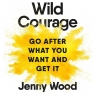 Wild Courage Jenny Wood