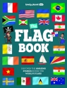 The Flag Book. Lonely Planet Kids Moira Butterfield