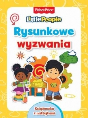 Fisher Price. Little People. Rysunkowe wyzwania - Opracowanie zbiorowe