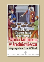 Sztuka kulinarna w średniowieczu - Odile Redon, Francoise Sabban, Silvano Serventi