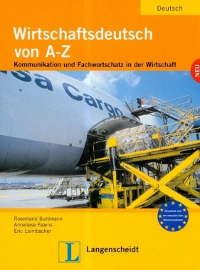 Wirtschaftsdeutsch von A-Z - Buhlmann Rosemarie, Fearns Anneliese, Leimbacher Eric<br />