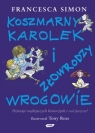 Koszmarny Karolek i złowrodzy wrogowie  Simon Francesca