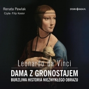 Leonardo da Vinci Dama z gronostajem Burzliwa historia niezwykłego obrazu (Audiobook) - Pawlak Renata
