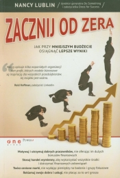 Zacznij od zera Jak przy mniejszym budżecie osiągnąć lepsze wyniki