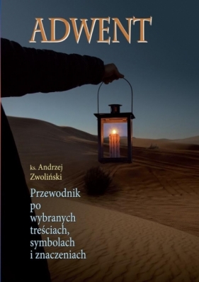 Adwent. Przewodnik po wybranych treściach... - Andrzej Zwoliński