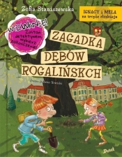 Ignacy i Mela na tropie złodzieja Zagadka dębów rogalińskich - Zofia Staniszewska