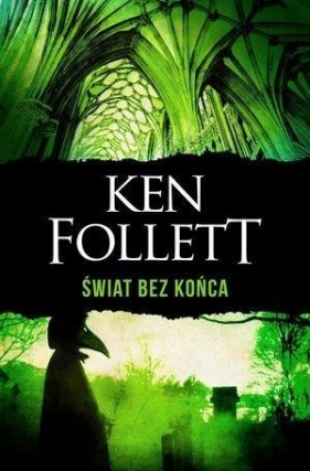 Świat bez końca - Ken Follett