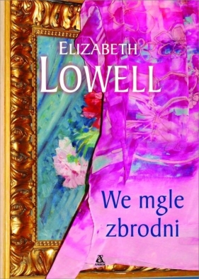 We mgle zbrodni - Lowell Elizabeth