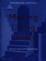 Making Living Lovely Free Your Home with Creative Design Whitehead Russell, Cluroe Jordan