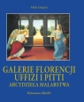 Arcydzieła Malarstwa. Galerie Florencji Uffizi i Pitti Gregori Mina