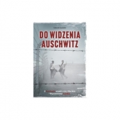 Do widzenia Auschwitz - Ciecielski Edward