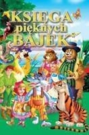 Księga pięknych bajek (OT) (Uszkodzona okładka) - Opracowanie zbiorowe