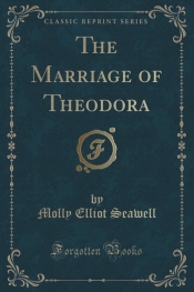 The Marriage of Theodora (Classic Reprint)