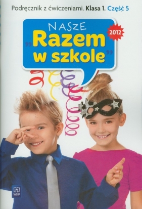 Nasze Razem w szkole 1 Podręcznik z ćwiczeniami część 5 - Brzózka Jolanta, Harmak Katarzyna