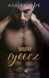 Okrutny rycerz - Jade Ashley