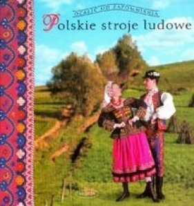 Polskie stroje ludowe 1 - Piskorz-Branekova Elżbieta