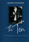 The Ten The stories behind the fashion classics Cochrane Lauren