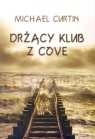 Drżący klub z Cove  Michael Curtin