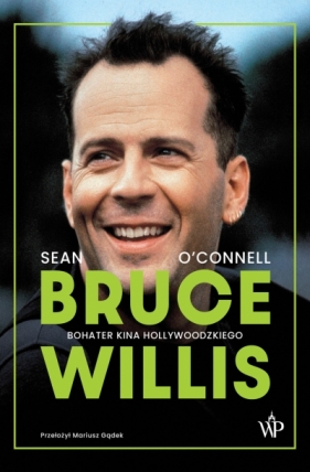 Bruce Willis. Bohater kina hollywoodzkiego - Sean O'Connell