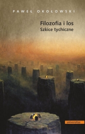 Filozofia i los - Okołowski Paweł