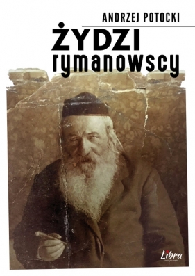 Żydzi rymanowscy - Potocki Andrzej