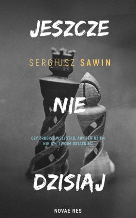 Jeszcze nie dzisiaj - Sawin Sergiusz