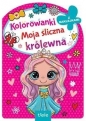 Moja śliczna królewna. Kolorowanka z wykrojnikiem - Opracowanie zbiorowe