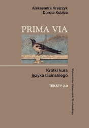Prima Via Krótki kurs języka łacińskiego Teksty 2.0