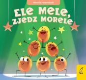 Wesołe rymowanki. Ele mele, zjedz morele - Opracowanie zbiorowe