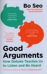 Good Arguments How Debate Teaches Us to Listen and Be Heard Seo Bo