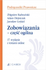 Zobowiązania - część ogólna Zbigniew Radwański, Adam Olejniczak, Jarosław Grykiel