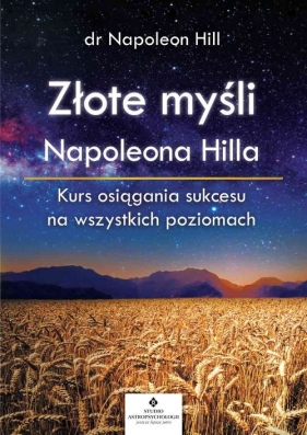 Złote myśli Napoleona Hilla - Napoleon Hill