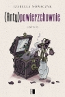 (Anty)powierzchownie. (Anty). Tom 3 Izabella Nowaczyk