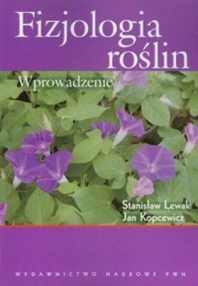 Fizjologia roślin - Lewak Stanisław, Kopcewicz Jan