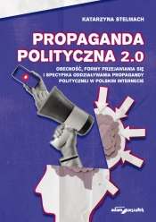 Propaganda polityczna 2.0 - Katarzyna Stelmach